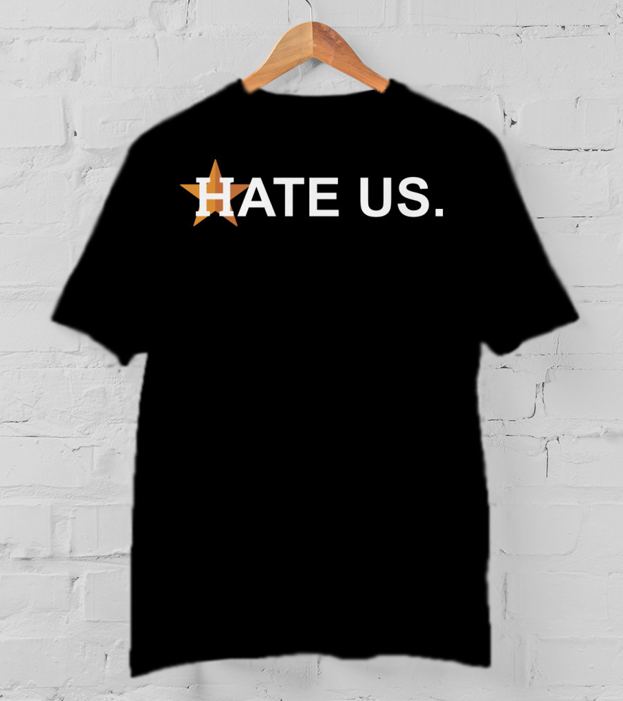 Hate Us Astros Baseball Star T-Shirt