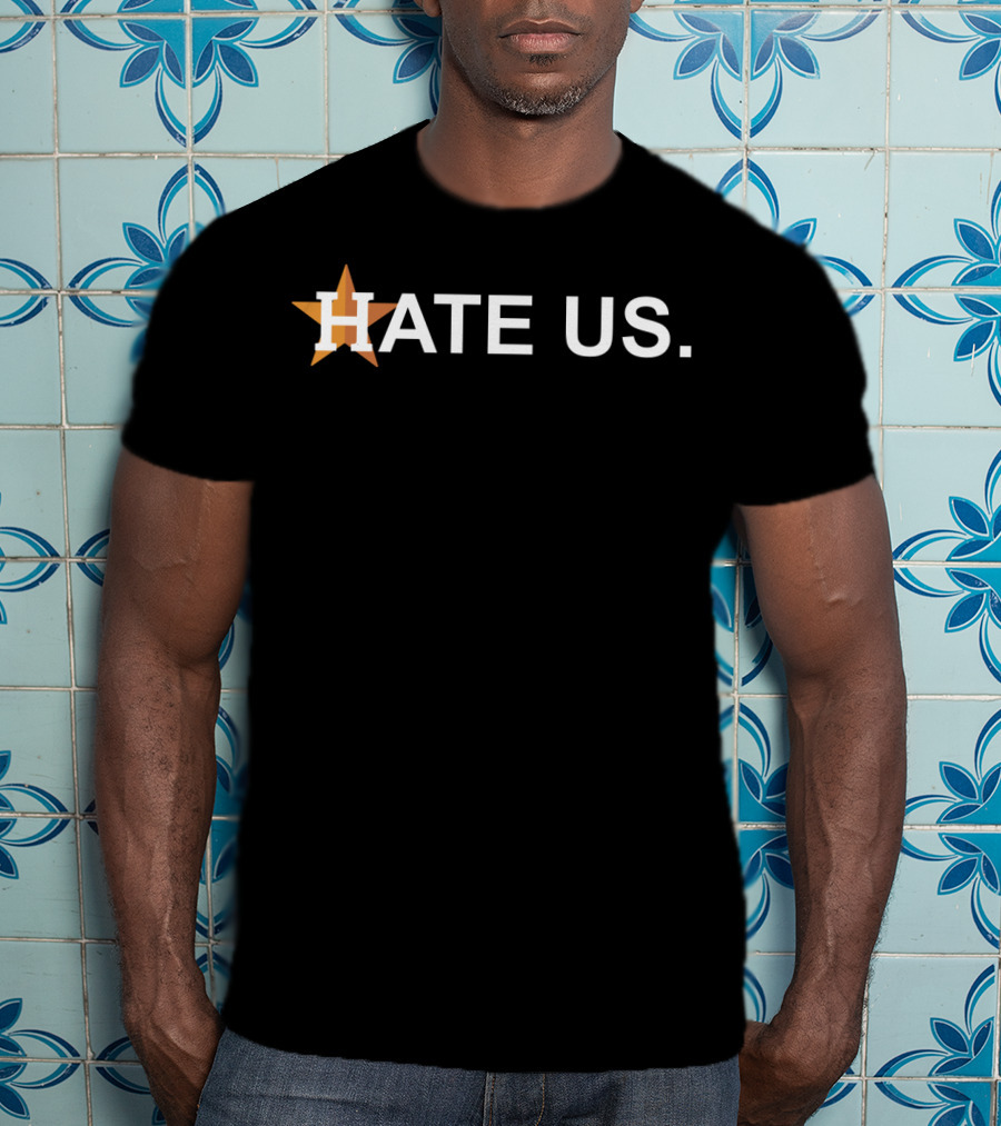 Hate Us Astros Baseball Star T-Shirt