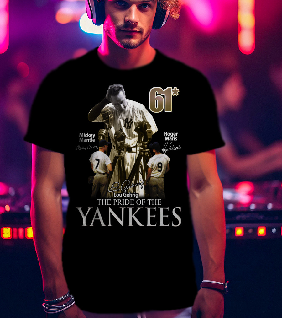 61* Lou Gehrig Mickey Mantle Roger Maris The Pride Of The Yankees T-Shirt