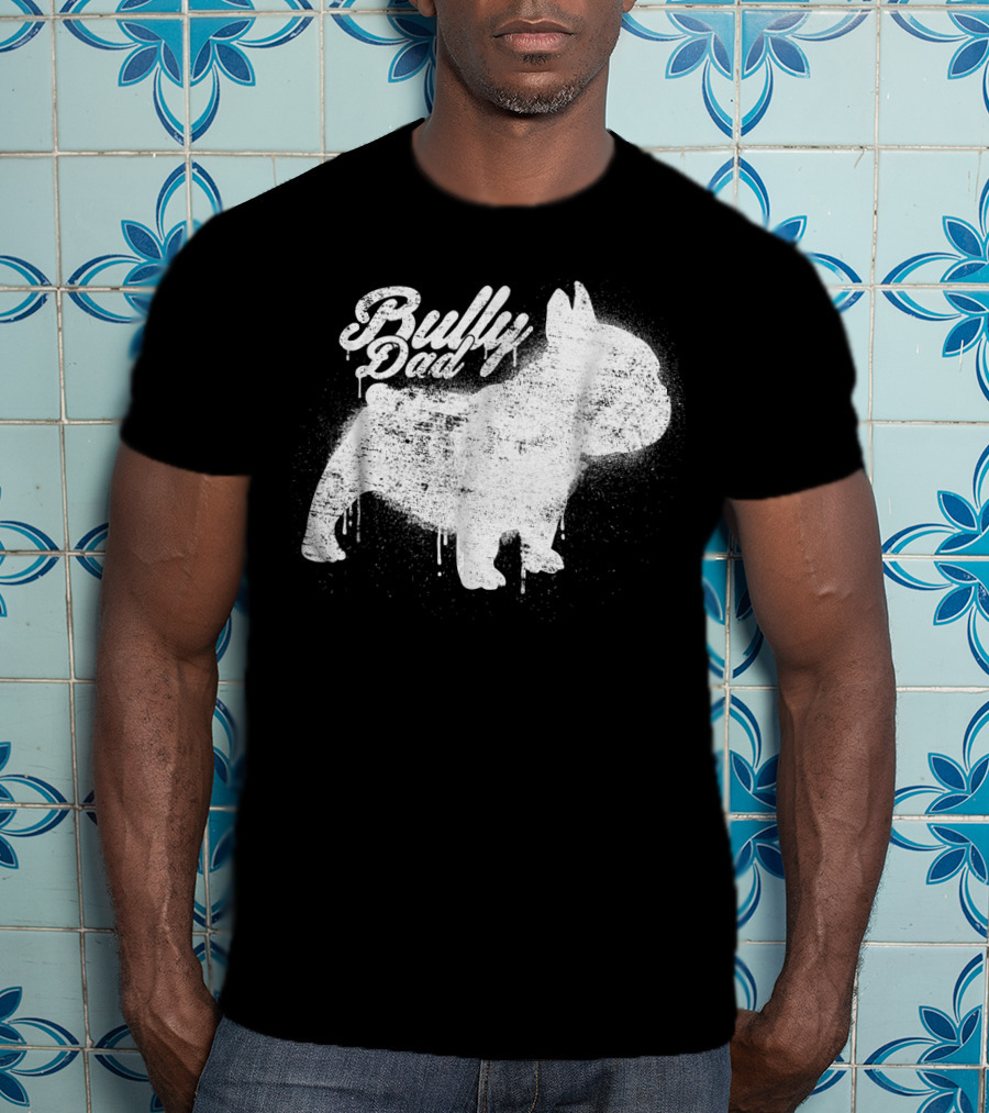 Bully Dad French Bulldog Frenchie Bul Cool Art Painting T-Shirt