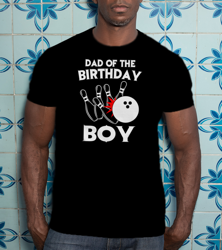 Dad Of The Birthday Boy Bowling Strikes Pin Collision T-Shirt