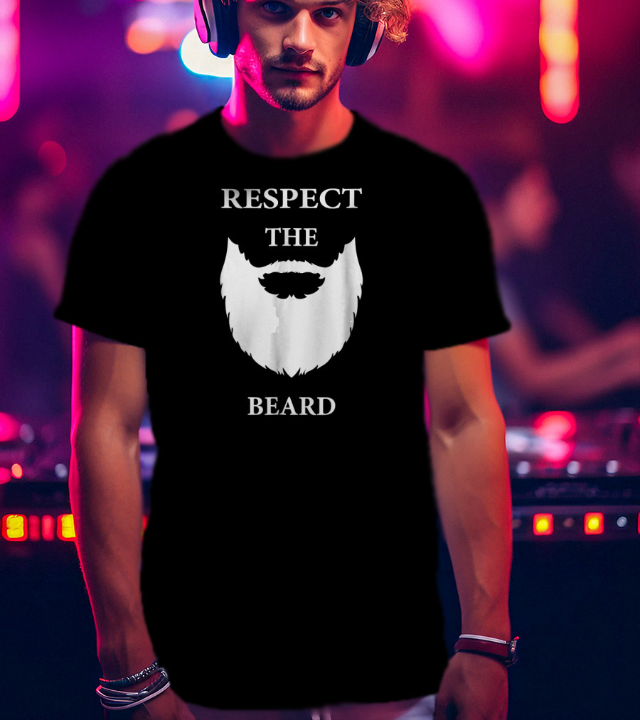 Respect The Beard Beard Cool T-Shirt