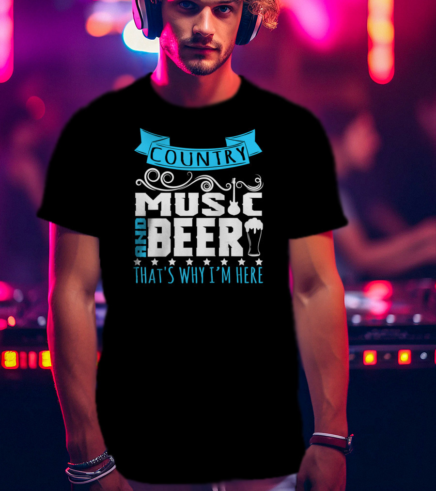 Country Music And Beer That's Why I'm Here Guitar And Pint Glass T-Shirt