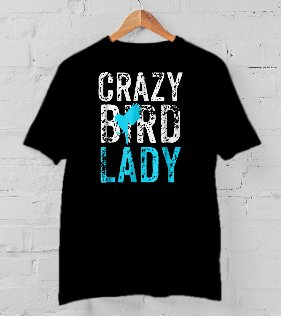 Crazy Bird Lady Bird Lover Blue Bird T-Shirt