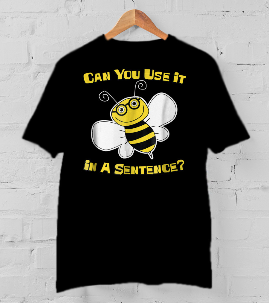 Can You Use It In A Sentence Cute Spelling Bee For Competitive T-Shirt