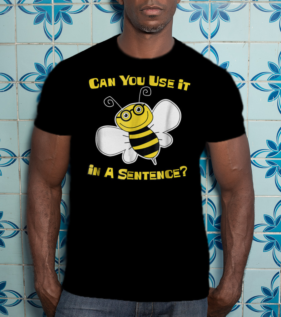 Can You Use It In A Sentence Cute Spelling Bee For Competitive T-Shirt