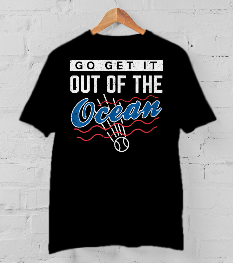 Go Get It Out Of The Ocean Baseball Distressed Los Angeles T-Shirt