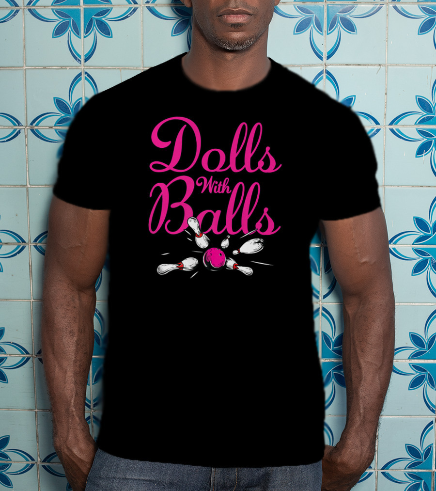 Dolls With Balls Pink Bowling Pins Team T-Shirt