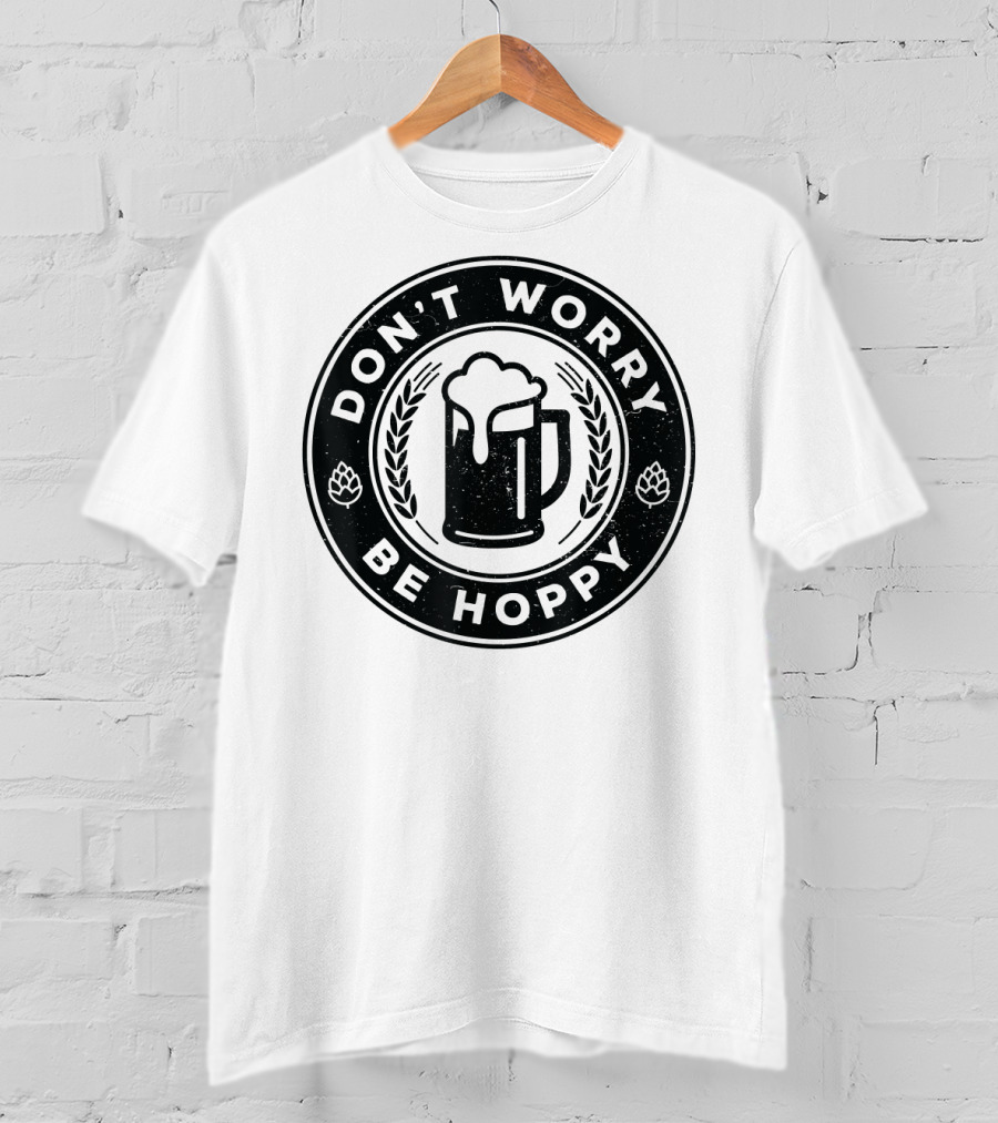Don't Worry Be Hoppy Beer Mug Craft Beer T-Shirt