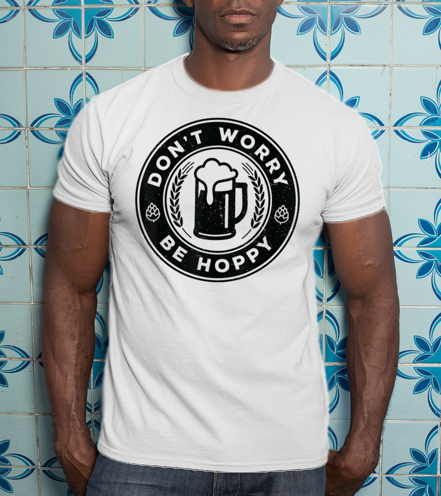 Don't Worry Be Hoppy Beer Mug Craft Beer T-Shirt