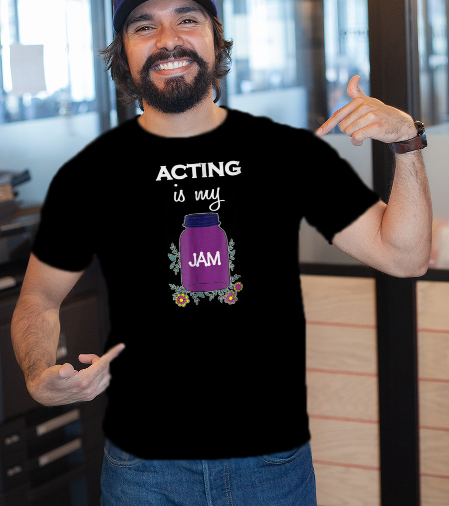 ACTING Is My JAM Purple Jar With Flowers T-Shirt