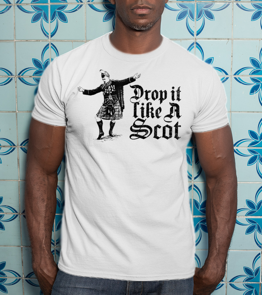Drop It Like A Scot Scottish Kilt Dance T-Shirt