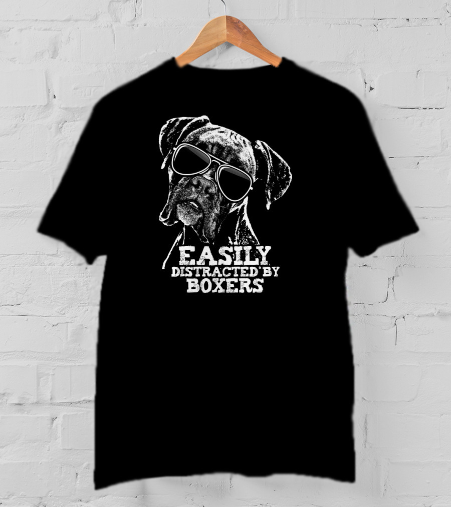 Easily Distracted By Boxers Funny Dog Loving Sunglasses Boxer Dog T-Shirt