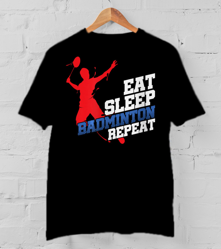 Eat Sleep Badminton Repeat Sports Player T-Shirt
