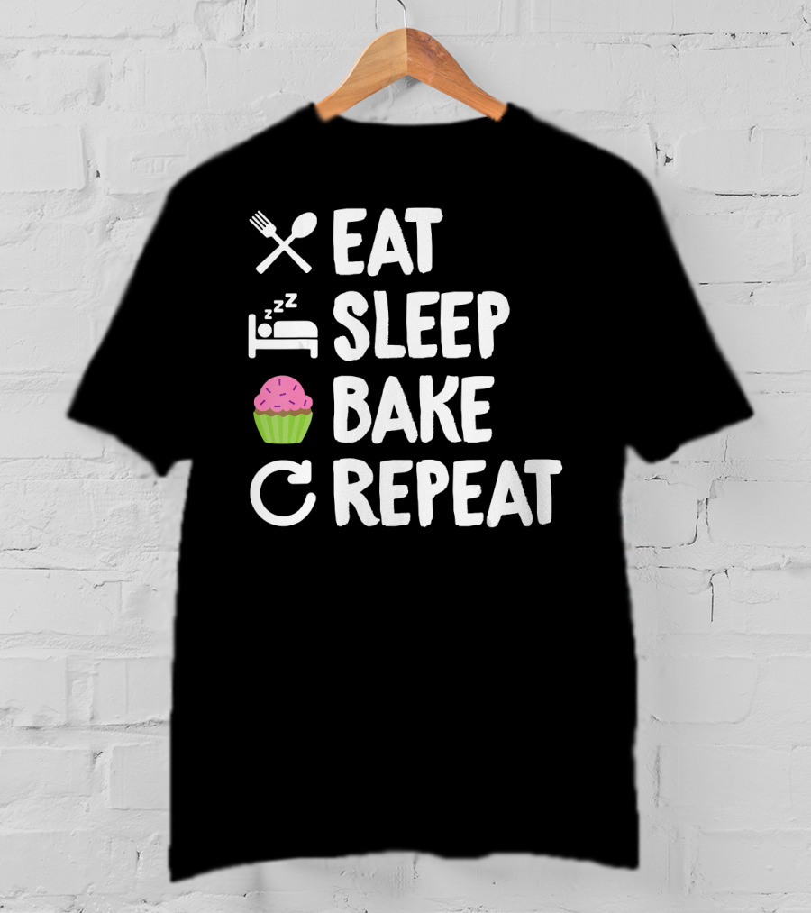 Eat Sleep Bake Repeat Bakery Funny Best Cupcake Icons T-Shirt