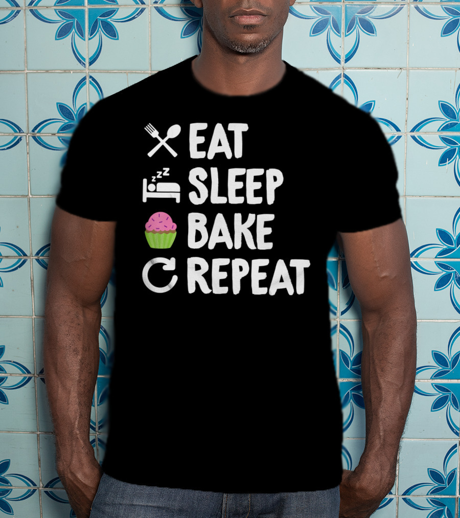 Eat Sleep Bake Repeat Bakery Funny Best Cupcake Icons T-Shirt