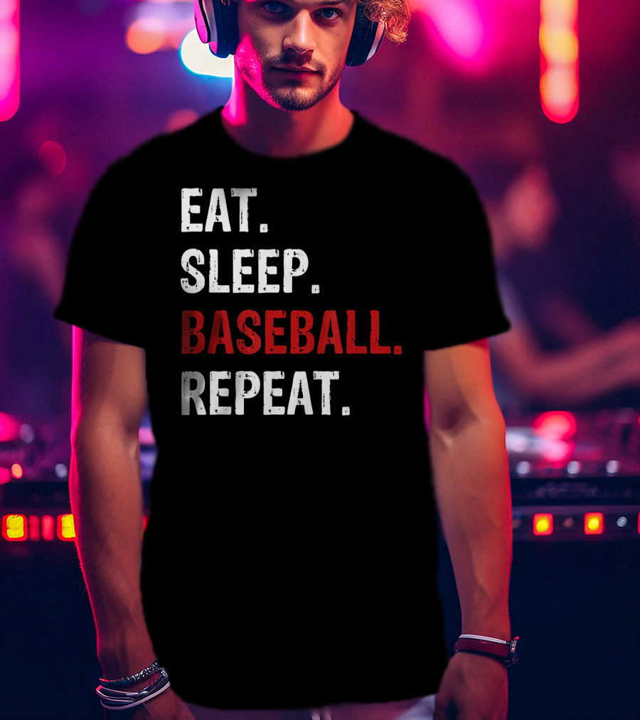 Eat Sleep Baseball Repeat Funny Baseball Enthusiast T-Shirt