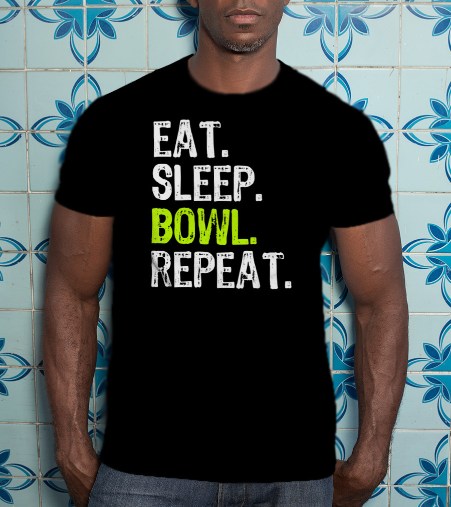 Eat Sleep Bowl Repeat Bowling Bowler Lifestyle T-Shirt