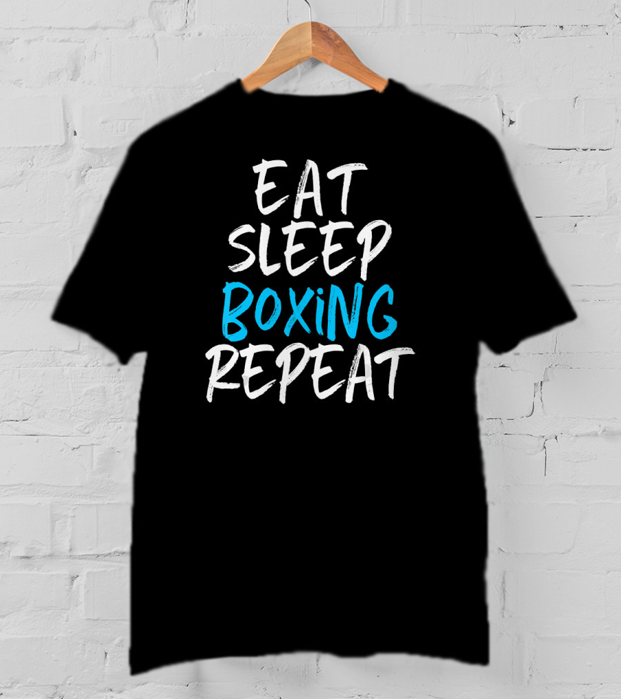 Eat Sleep Boxing Repeat Boxer Box Funny Coach T-Shirt