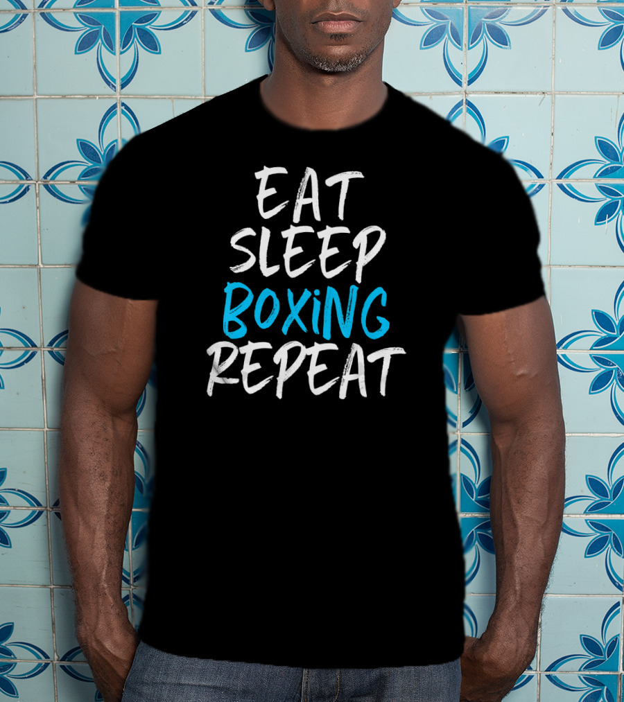 Eat Sleep Boxing Repeat Boxer Box Funny Coach T-Shirt