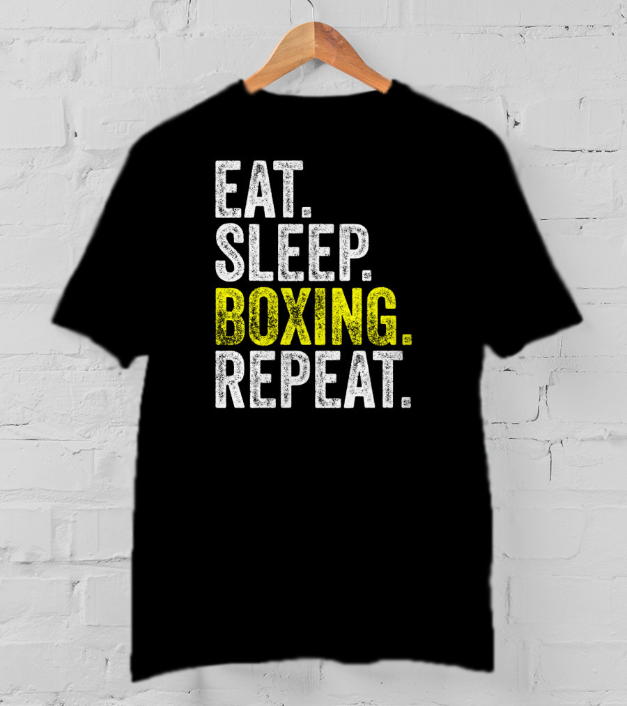 Eat Sleep Boxing Repeat Boxer Fighter Routine T-Shirt
