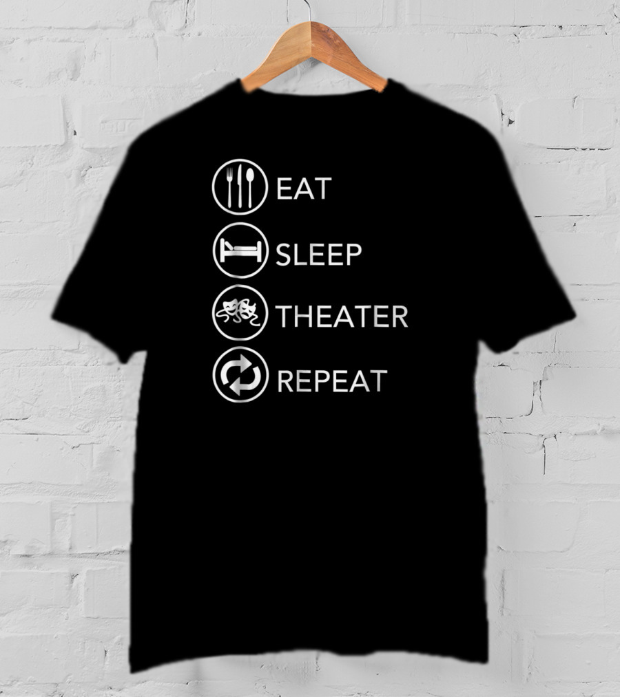 Eat Sleep Theater Repeat Thespian Life Icons T-Shirt