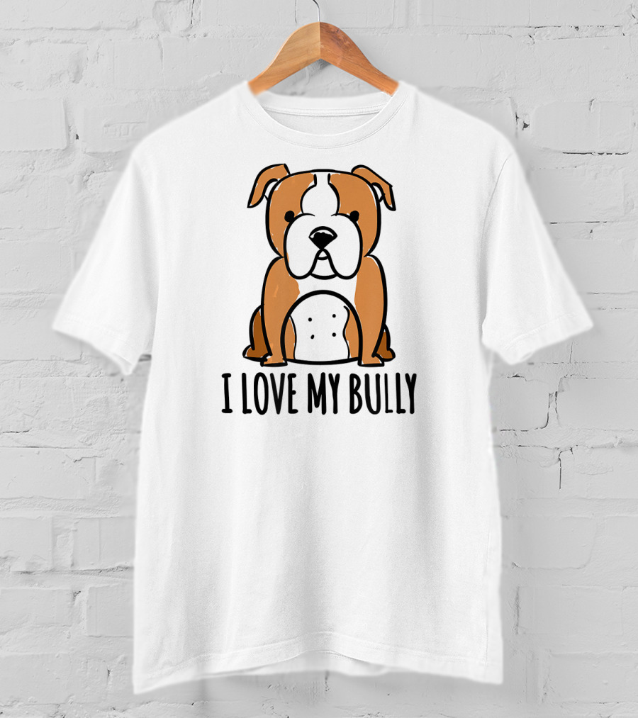 I Love My Bully English Bulldog T-Shirt