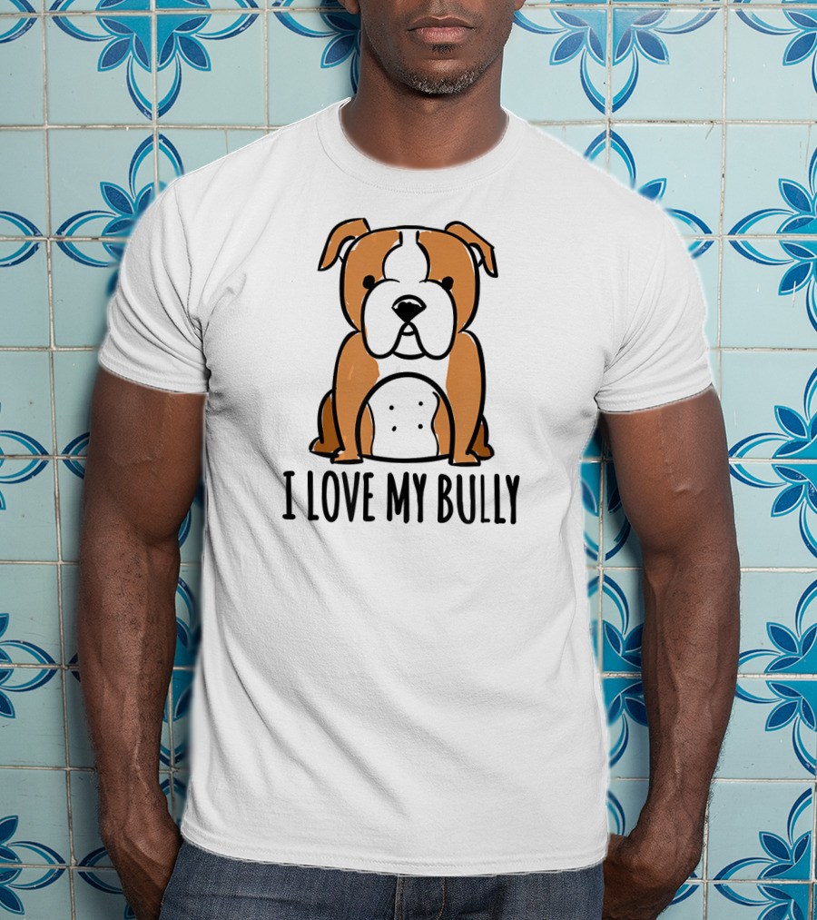 I Love My Bully English Bulldog T-Shirt
