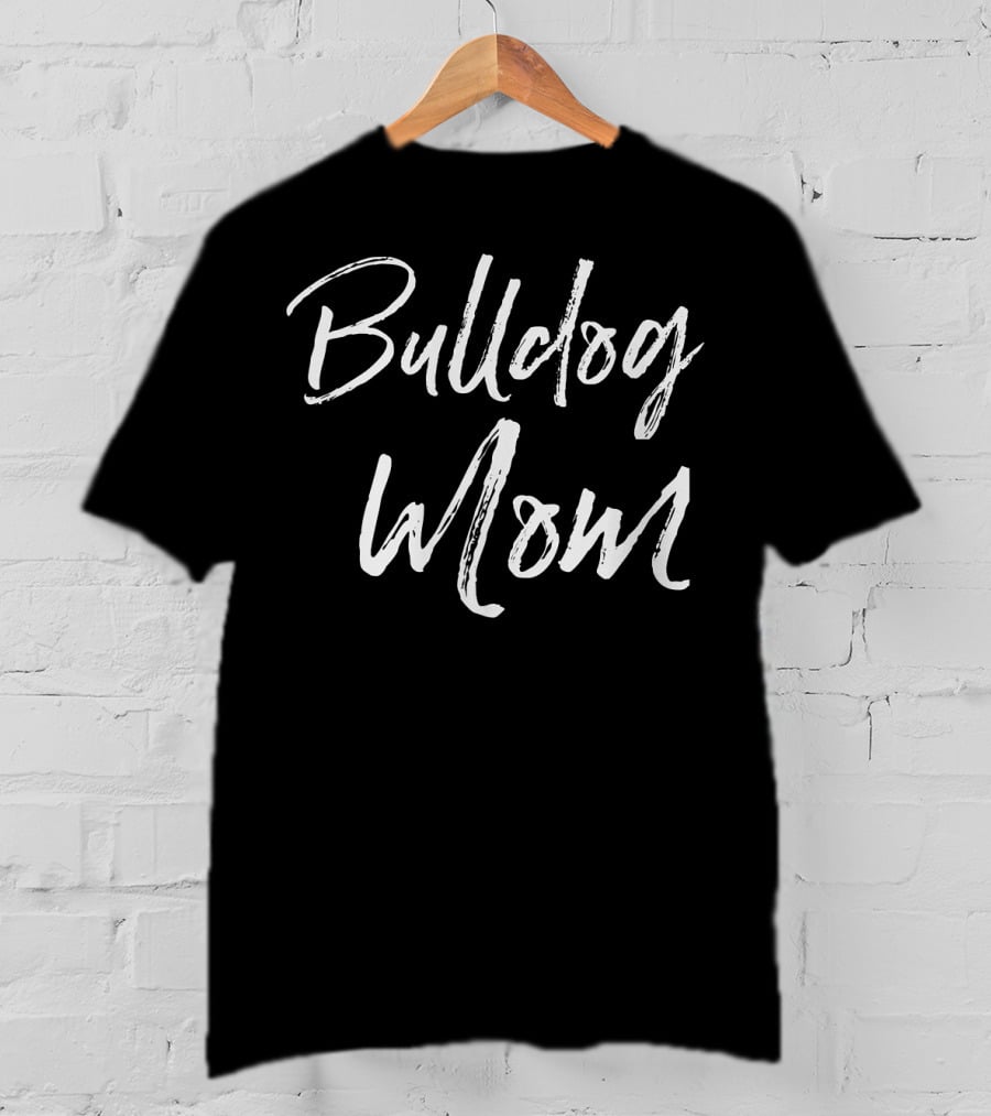 Bulldog Mom English Bulldog Funny Mother's T-Shirt