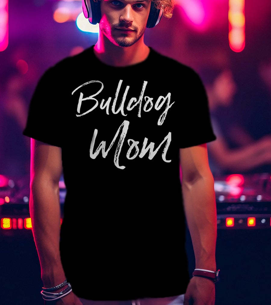 Bulldog Mom English Bulldog Funny Mother's T-Shirt