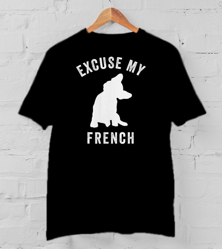 Excuse My French Funny Bulldog Lover T-Shirt