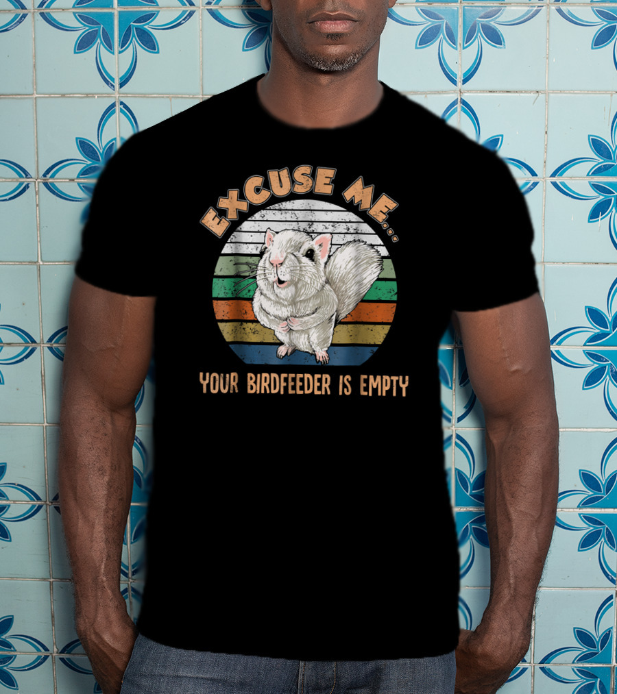 Excuse Me Your Birdfeeder Is Empty Vintage Squirrel T-Shirt
