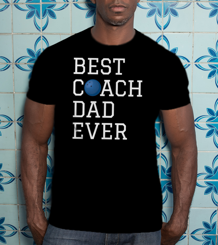 Best Coach Dad Ever Bowling T-Shirt
