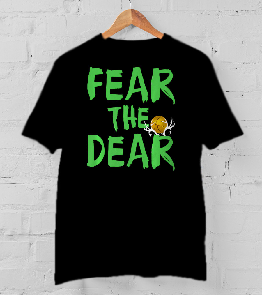 Fear The Deer For Milwaukee Basketball Bucks T-Shirt