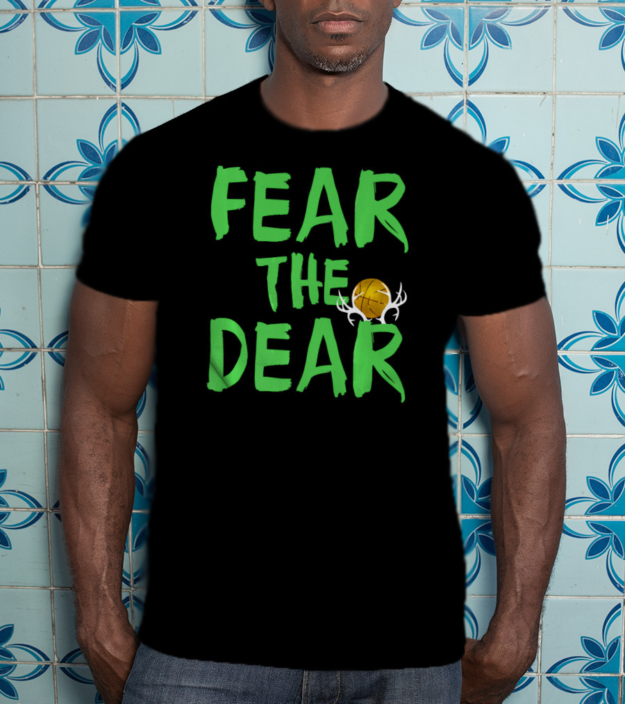 Fear The Deer For Milwaukee Basketball Bucks T-Shirt