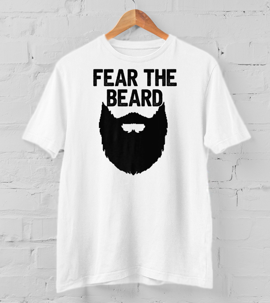 FEAR THE BEARD T-Shirt