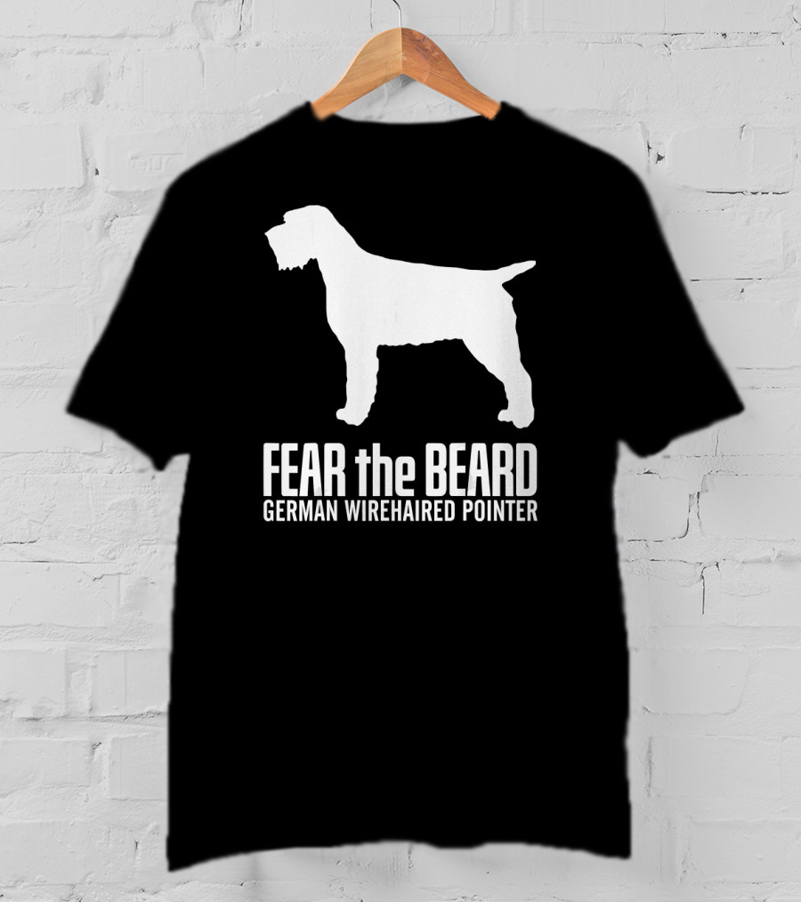 Fear The Beard German Wirehaired Pointer Dog T-Shirt