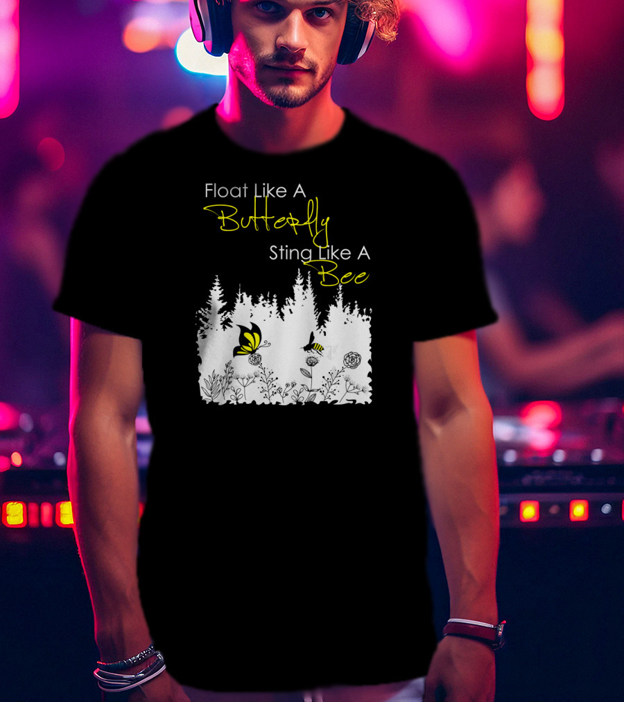 Float Like A Butterfly Sting Like A Bee Forest Nature Scene With Yellow Butterfly And Bee T-Shirt