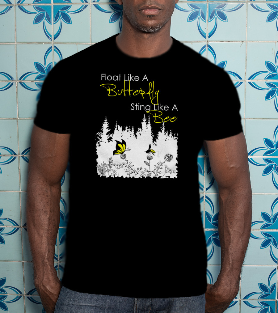 Float Like A Butterfly Sting Like A Bee Forest Nature Scene With Yellow Butterfly And Bee T-Shirt