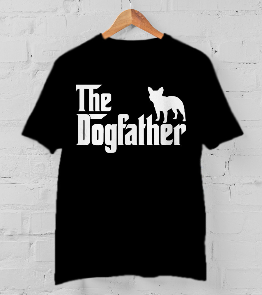 The Dogfather French Bulldog Father's Day T-Shirt