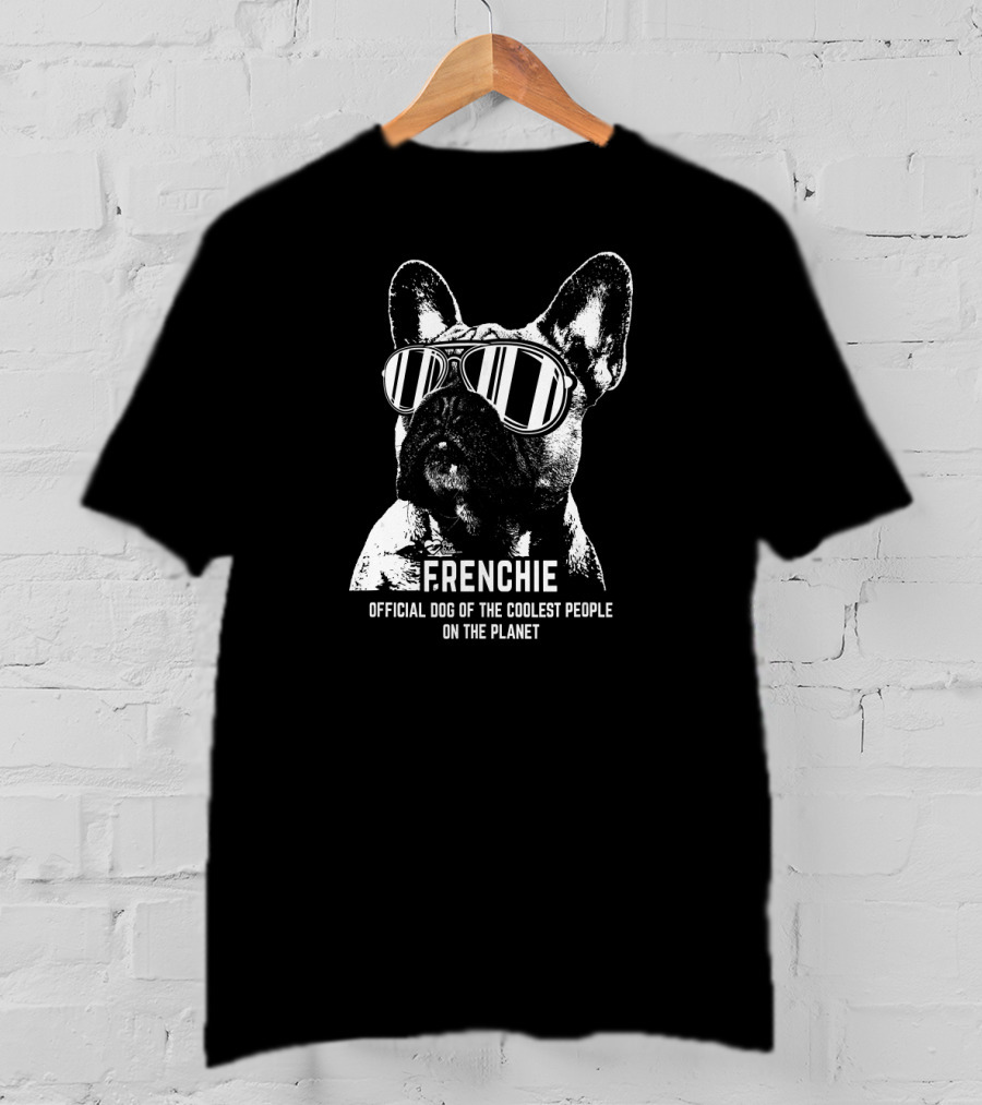 Frenchie Official Dog Of The Coolest People On The Planet T-Shirt
