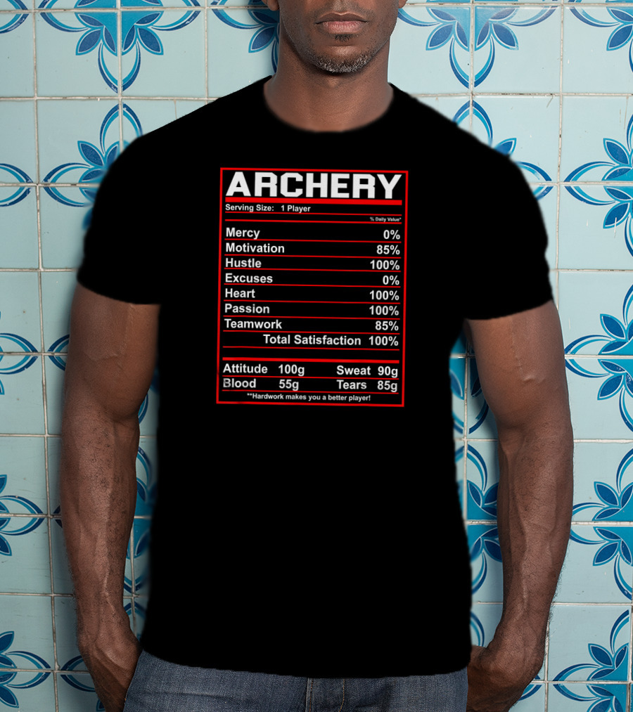 Archery Nutrition Facts Mercy Motivation Hustle Excuses Heart Passion Teamwork Satisfaction T-Shirt