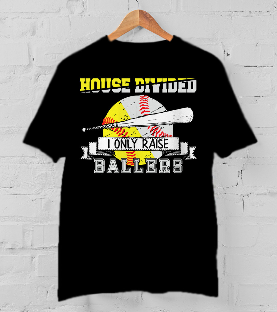 House Divided I Only Raise Ballers T-Shirt