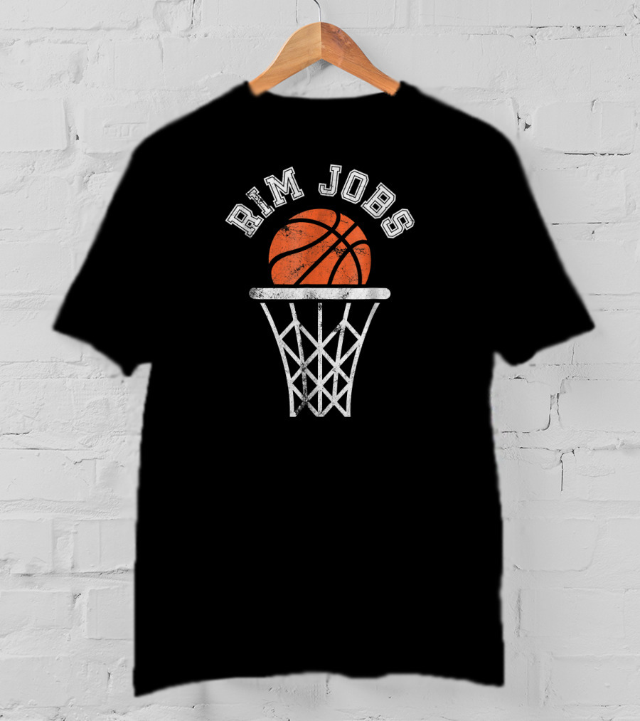 Rim Jobs Basketball Humor T-Shirt