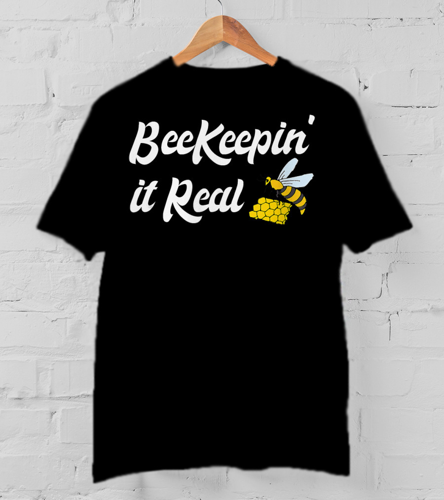 Beekeeping It Real Funny Honey Beekeeper BeeKeepi T-Shirt
