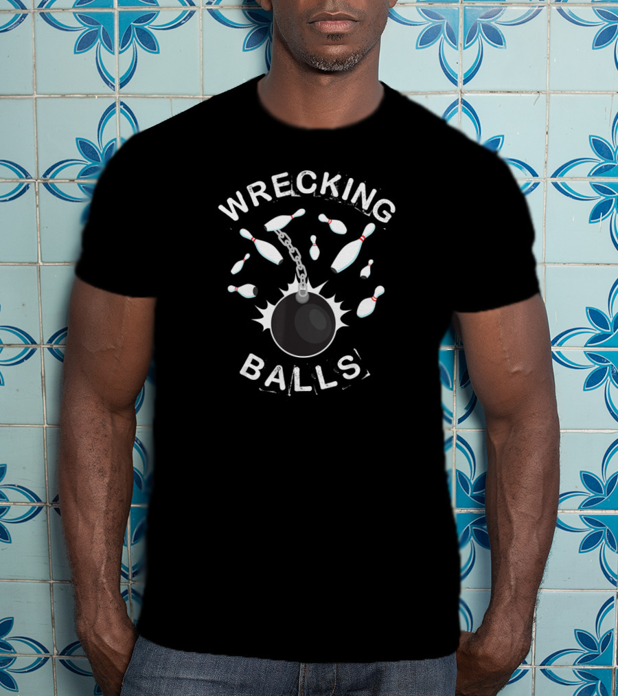 Wrecking Balls Funny Bowling Women Wreckin T-Shirt