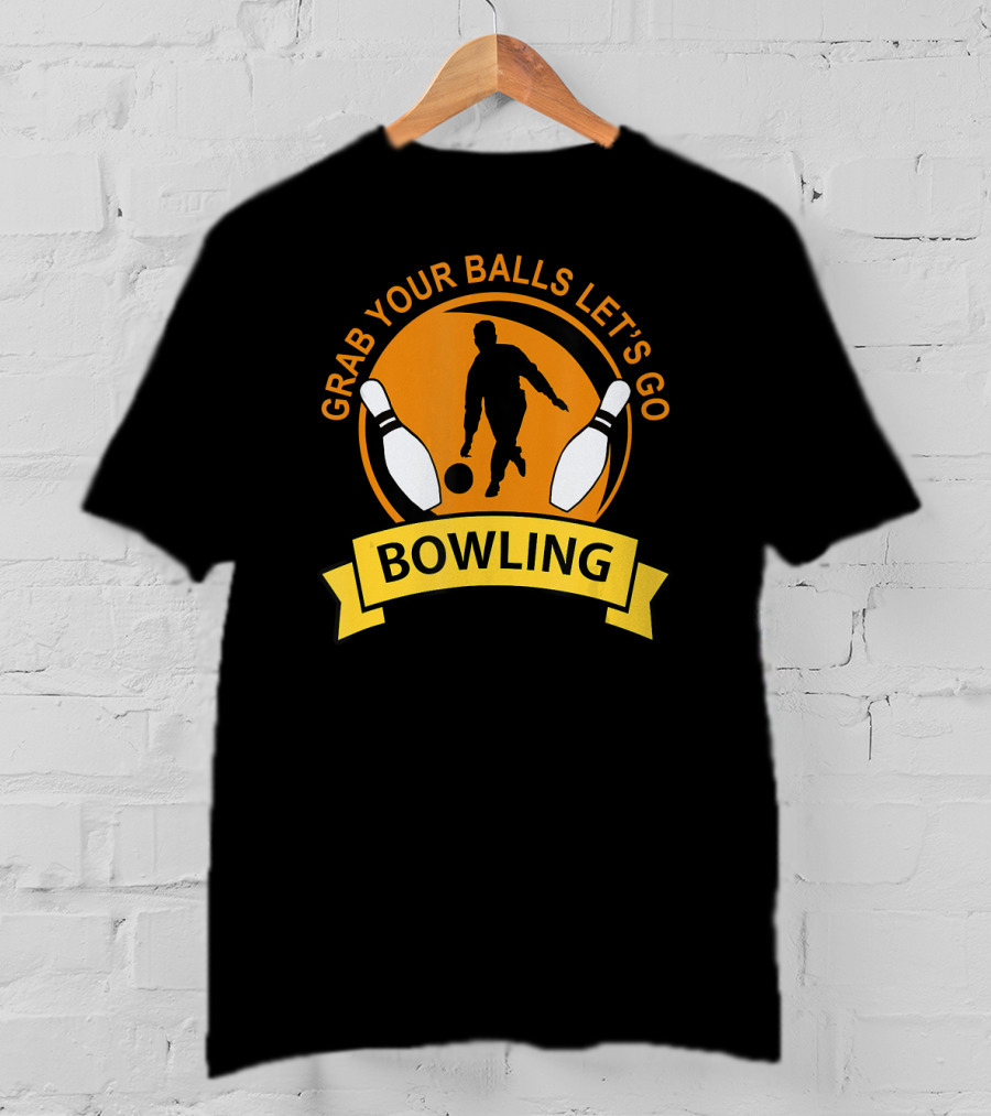 Grab Your Balls Let's Go Bowling Club T-Shirt
