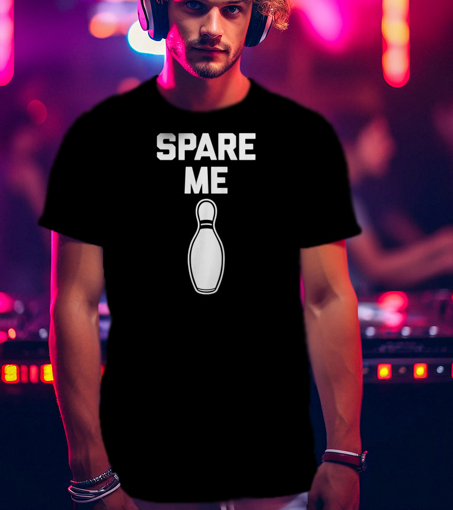 Spare Me Bowling Pin Funny Bowling T-Shirt