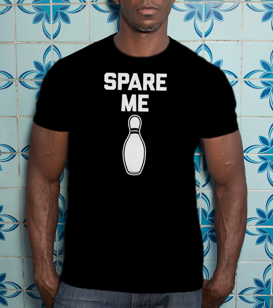 Spare Me Bowling Pin Funny Bowling T-Shirt