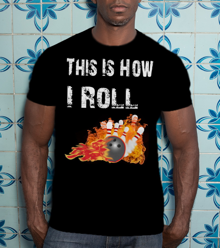 This Is How I Roll Bowling Fireball Pins T-Shirt